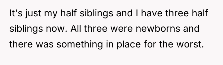 It's just my half siblings and I have three half...