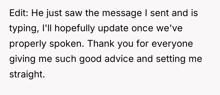 Edit: He just saw the message I sent and is...