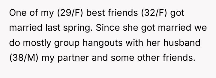 One of my (29/F) best friends (32/F) got married last...
