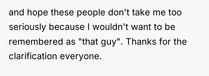 and hope these people don't take me too seriously because...