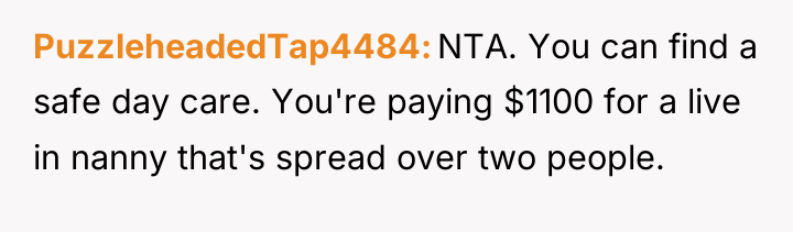 PuzzleheadedTap4484 NTA. You can find a safe day care. You're...
