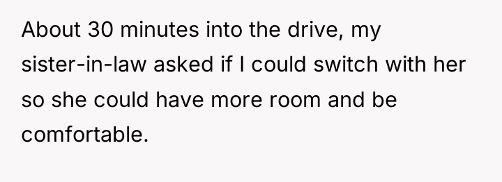 About 30 minutes into the drive, my sister-in-law asked if...