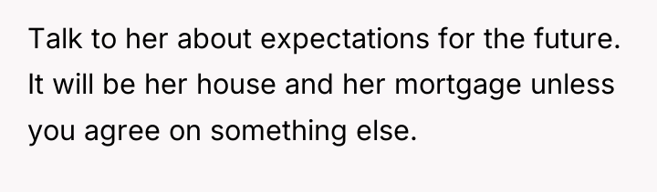 Talk to her about expectations for the future. It will...