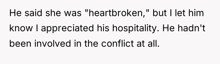 He said she was "heartbroken," but I let him know...