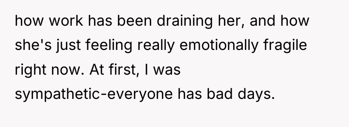 how work has been draining her, and how she's just...