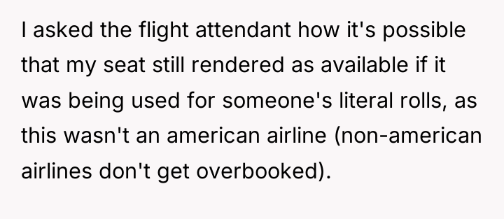 I asked the flight attendant how it's possible that my...
