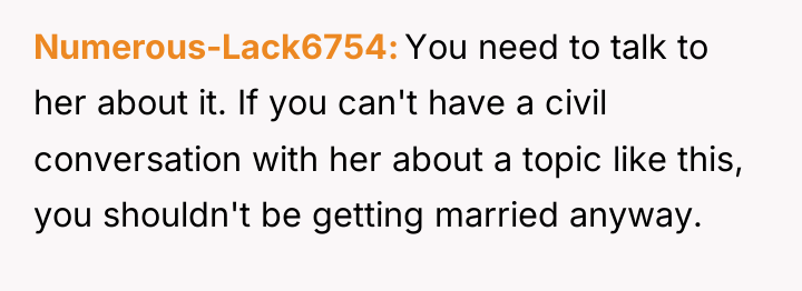 Numerous-Lack6754 You need to talk to her about it. If...