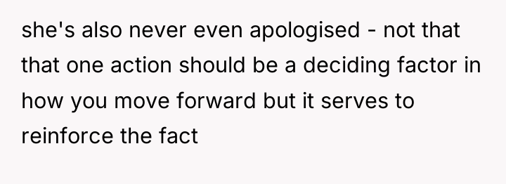 she's also never even apologised - not that that one...