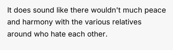 It does sound like there wouldn't much peace and harmony...