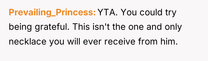 Prevailing_Princess YTA. You could try being grateful. This isn't the...