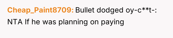 Cheap_Paint8709 Bullet dodged oy-c**t-: NTA If he was planning on...