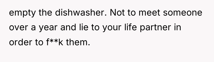 empty the dishwasher. Not to meet someone over a year...