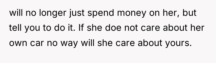 will no longer just spend money on her, but tell...