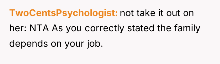 TwoCentsPsychologist not take it out on her: NTA As you...