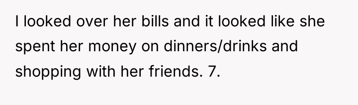 I looked over her bills and it looked like she...