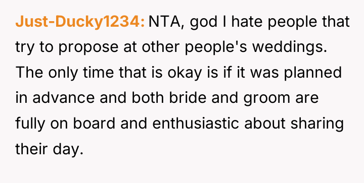 Just-Ducky1234 NTA, god I hate people that try to propose...