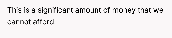This is a significant amount of money that we cannot...