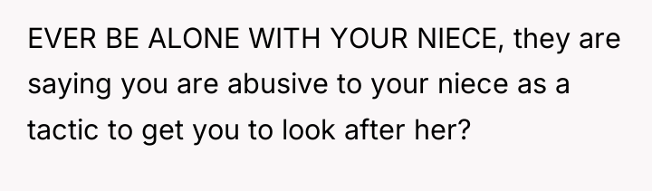 EVER BE ALONE WITH YOUR NIECE, they are saying you...