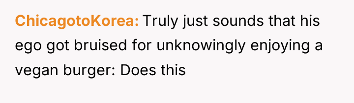 ChicagotoKorea Truly just sounds that his ego got bruised for...