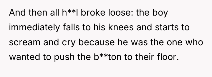 And then all h**l broke loose: the boy immediately falls...