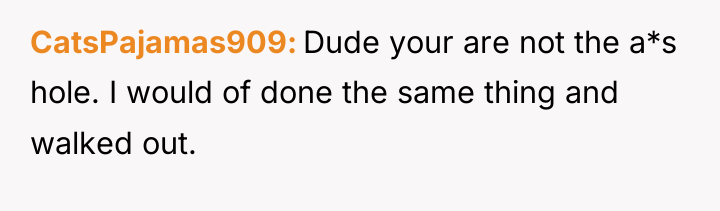 CatsPajamas909 Dude your are not the a*s hole. I would...