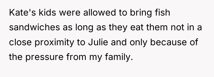 Kate's kids were allowed to bring fish sandwiches as long...