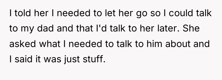 I told her I needed to let her go so...