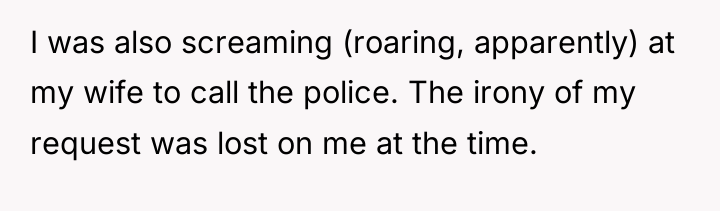 I was also screaming (roaring, apparently) at my wife to...