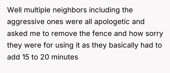Well multiple neighbors including the aggressive ones were all apologetic...