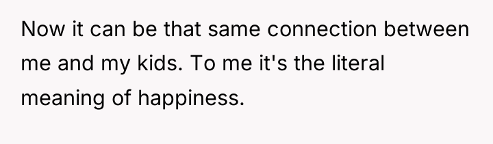 Now it can be that same connection between me and...