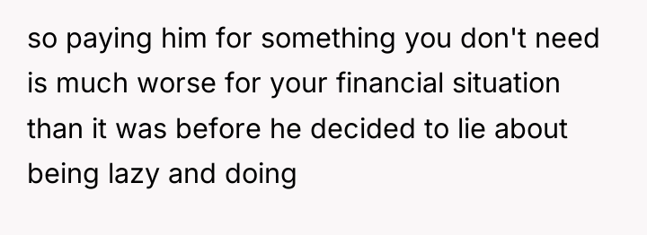 so paying him for something you don't need is much...
