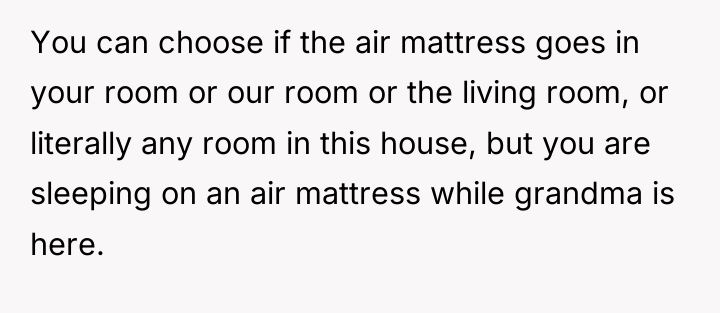 You can choose if the air mattress goes in your...