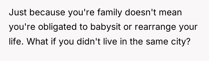 Just because you're family doesn't mean you're obligated to babysit...