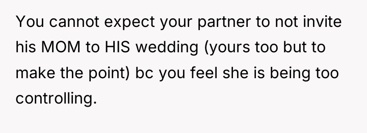 You cannot expect your partner to not invite his MOM...
