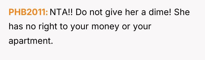 PHB2011 NTA!! Do not give her a dime! She has...