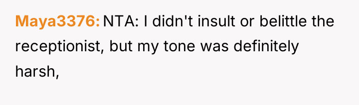 Maya3376 NTA: I didn't insult or belittle the receptionist, but...