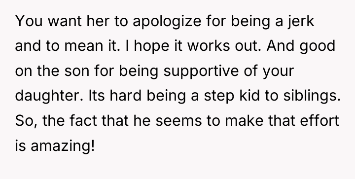 You want her to apologize for being a jerk and...