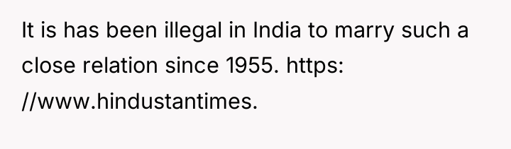 It is has been illegal in India to marry such...