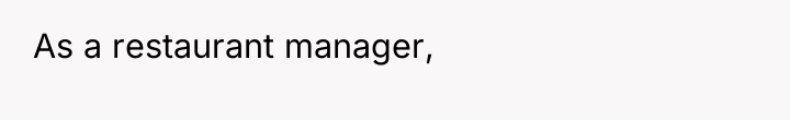 As a restaurant manager,