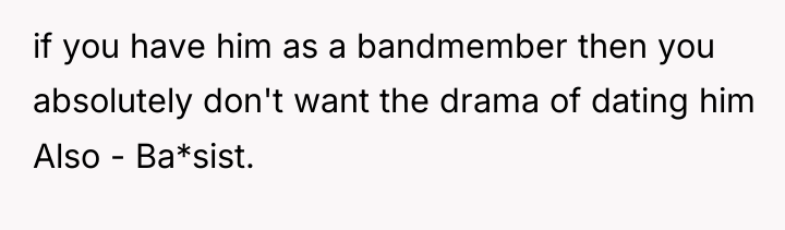 if you have him as a bandmember then you absolutely...