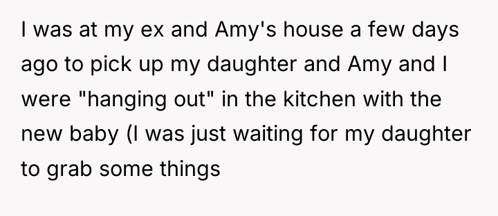 I was at my ex and Amy's house a few...