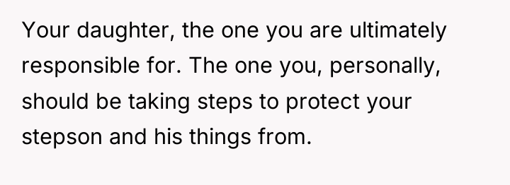 Your daughter, the one you are ultimately responsible for. The...