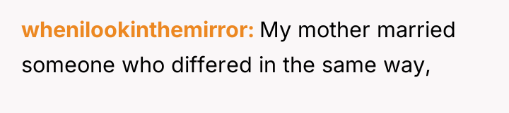 whenilookinthemirror My mother married someone who differed in the same...