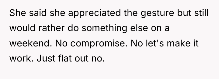 She said she appreciated the gesture but still would rather...