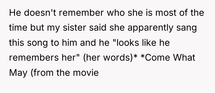 He doesn't remember who she is most of the time...