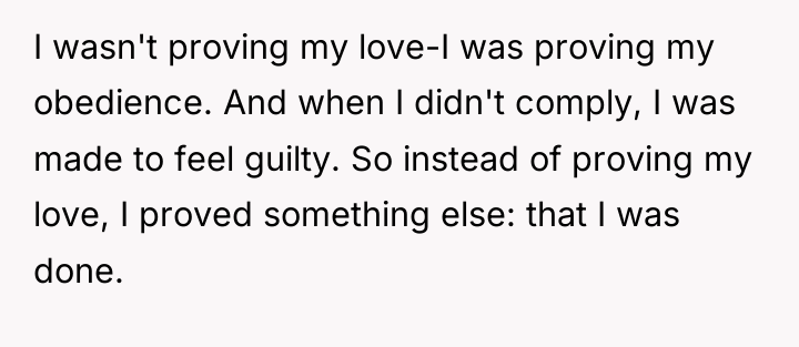 I wasn't proving my love-I was proving my obedience. And...