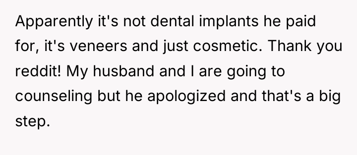 Apparently it's not dental implants he paid for, it's veneers...