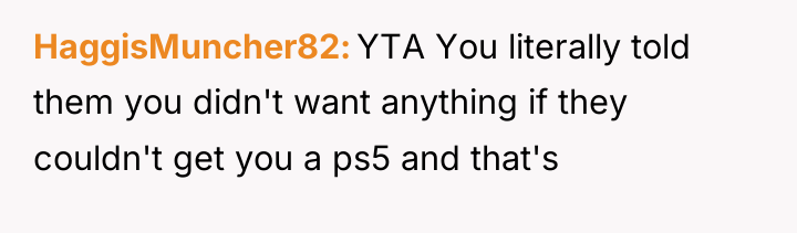 HaggisMuncher82 YTA You literally told them you didn't want anything...