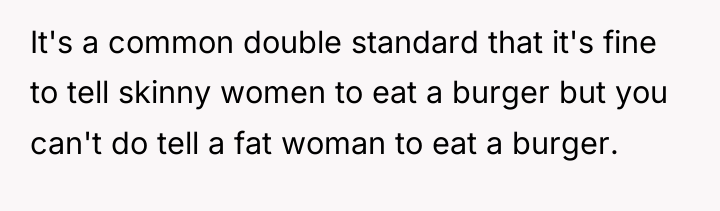 It's a common double standard that it's fine to tell...