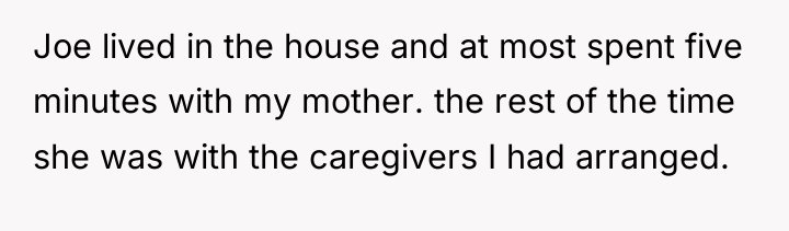 Joe lived in the house and at most spent five...